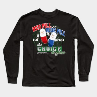 Red Pill or Blue Pill Long Sleeve T-Shirt